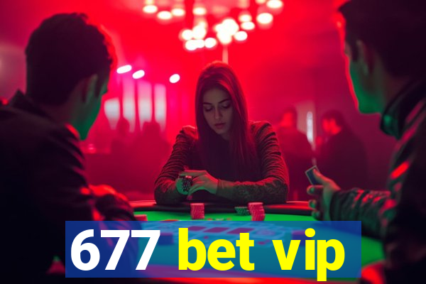 677 bet vip